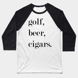 Golf, Beer, Cigars. Baseball T-Shirt